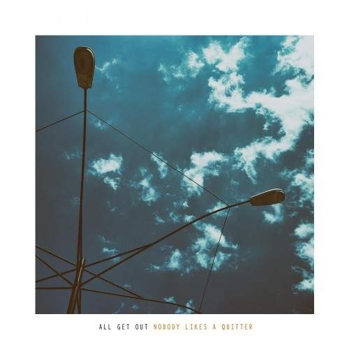 All Get Out - Nobody Likes A Quitter (2016)