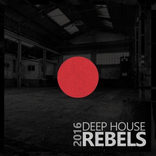 VA - Deep House Rebels (2016)