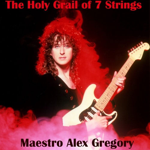 Maestro Alex Gregory - Holy Grail Of 7 Strings (2002)
