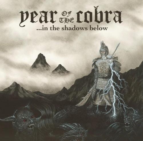 Year of the Cobra - ... In the Shadows Below (2016)