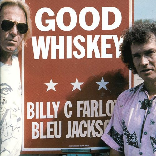 Billy C. Farlow & Bleu Jackson - Good Whiskey (2004)(Lossless + MP3)