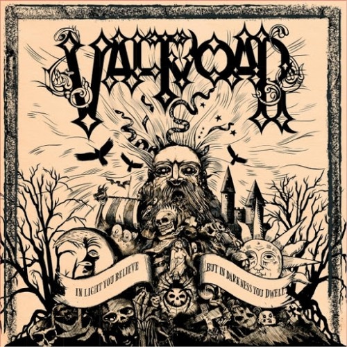 Val Tvoar - In Light You Believe... But In Darkness You Dwell (2016)