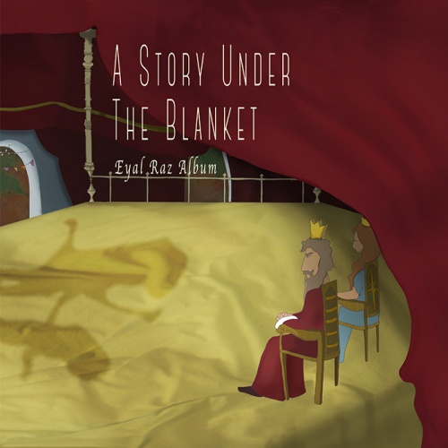 Eyal Raz - A Story Under The Blanket (2016) Lossless + MP3
