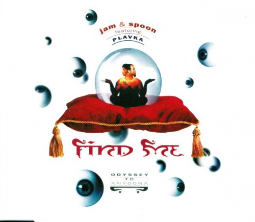 Jam And Spoon Featuring Plavka - Find Me (Odyssey To Anyoona) (CD, Maxi-Single) 1994 (Lossless)