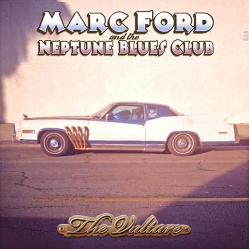 Marc Ford & The Neptune Blues Club - The Vulture (2016)