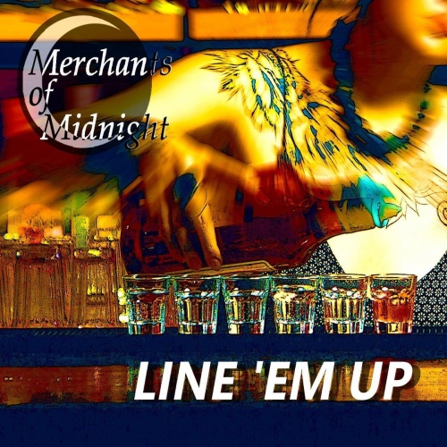 Merchants Of Midnight - Line 'Em Up (2016)