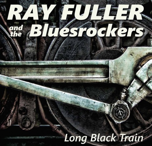 Ray Fuller And The Bluesrockers - Long Black Train (2016) Lossless + MP3