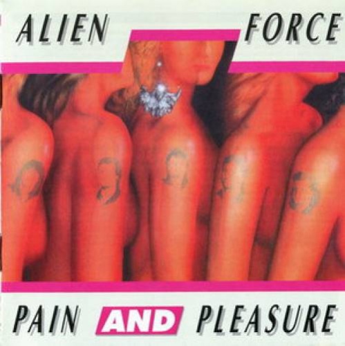 Alien Force - Pain and Pleasure (1986) (Lossless+Mp3)