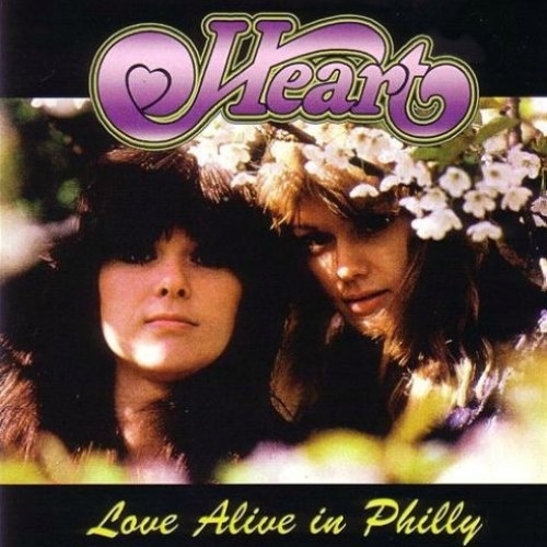 Heart - Love Alive In Philly (1977) [Bootleg]