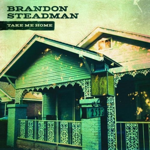 Brandon Steadman - Take Me Home (2016)