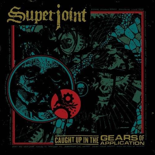 Superjoint - Caught Up In The Gears Of Application (2016)