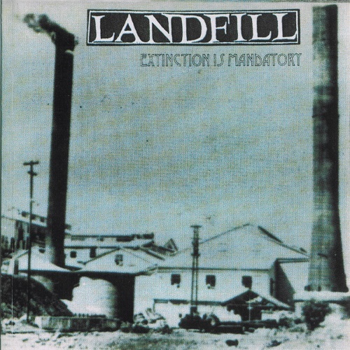 Landfill - Extinction Is Mandatory (1995)