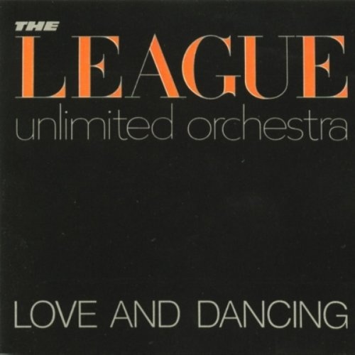 The League Unlimited Orchestra - Love And Dancing (1984)  (Lossless)