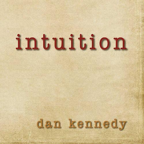 Dan Kennedy - Intuition (2012)