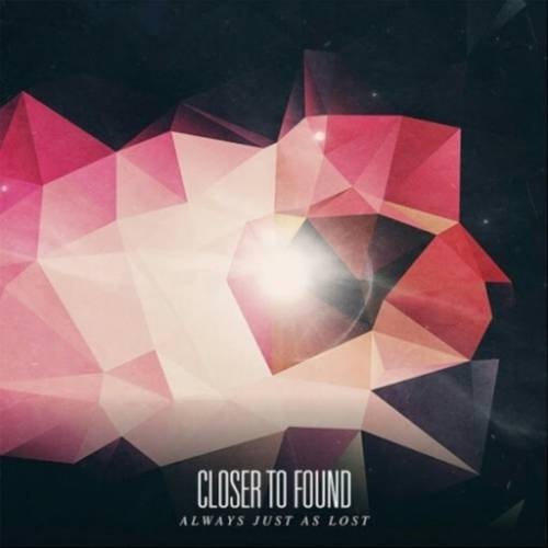 Closer to Found - Always Just as Lost (2016)