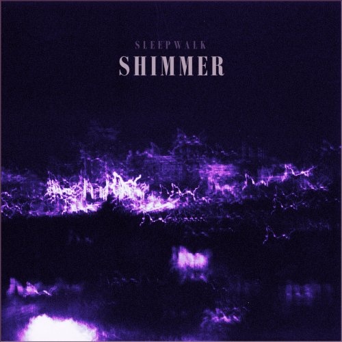 Sleepwalk - Shimmer (2016)