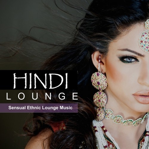 VA - Hindi Lounge: Sensual Ethnic Lounge Music (2016)