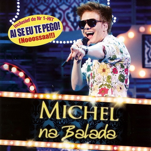 Ai se te pego. Michel telo - na Balada. Michel telo album. Michel telo - обложки альбомов. Michel telo - ai si eu te Pego обложки.