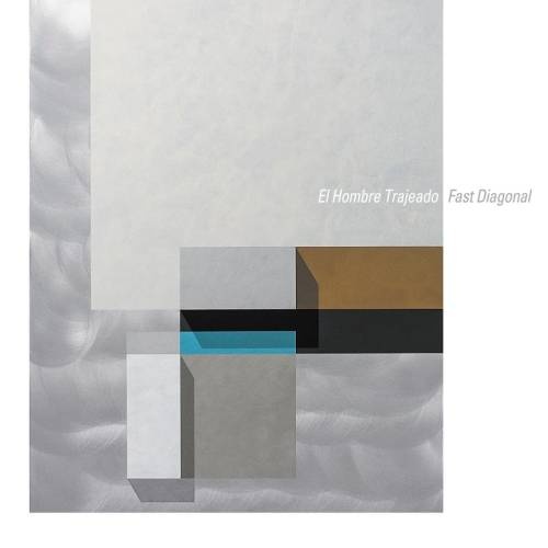 El Hombre Trajeado - Fast Diagonal (2016)