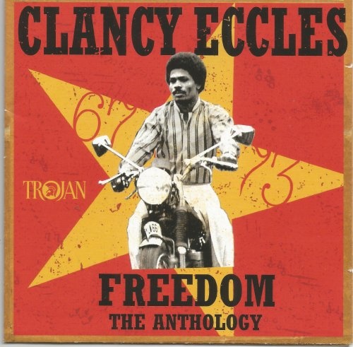 Clancy Eccles - Freedom - The Anthology - 1967 - 1973 (2005) (Lossless+Mp3)
