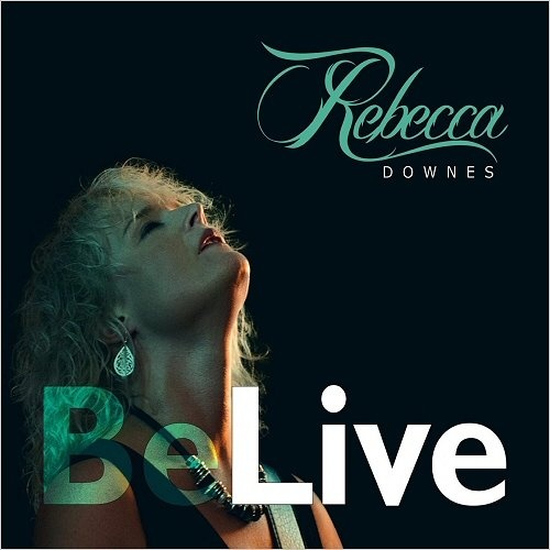 Rebecca Downes - BeLive (Live) (2016)
