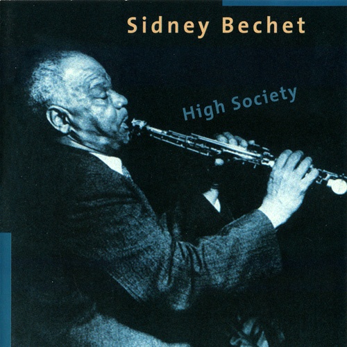 Sidney Bechet - High Society (1998) (Lossless)