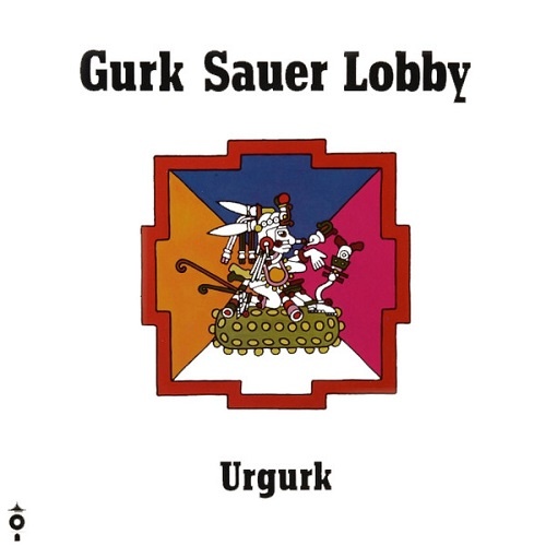 Gurk Sauer Lobby - Urgurk (1983)