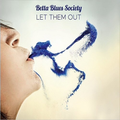 Betta Blues Society - Let Them Out (2016)