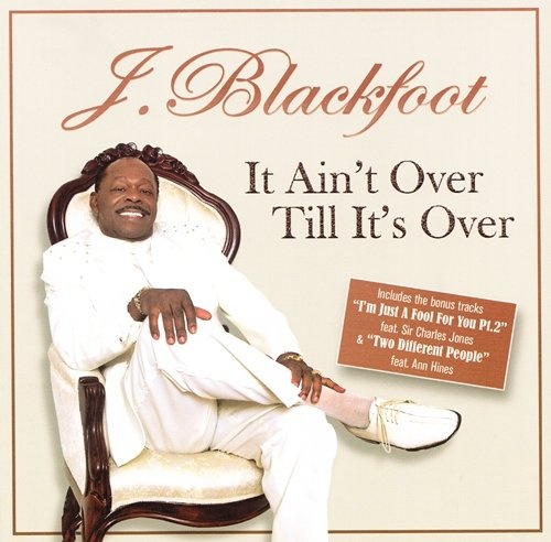 J. Blackfoott - It Ain't Over Till It's Over (2006) (Lossless+Mp3)