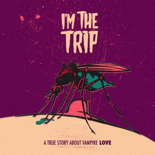 I'm The Trip - A True Story About Vampire Love (2016)