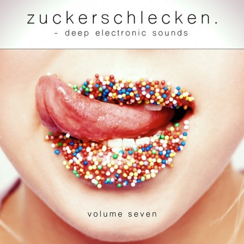 VA - Zuckerschlecken Vol.7: Deep Electronic Sounds (2016)