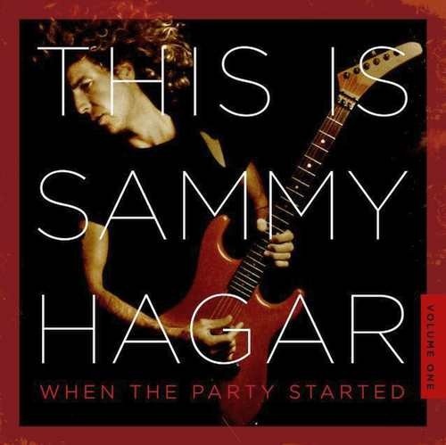 Sammy Hagar - This is Sammy Hagar Vol.1 "When the Party Started" 2016