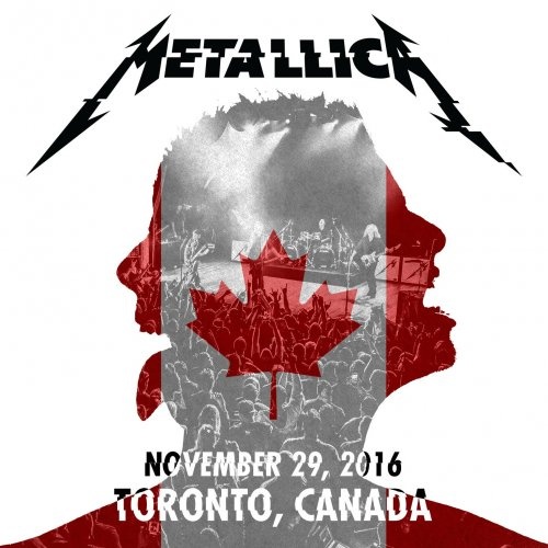 Metallica - Live at Opera Hous Toronto, Canada 11-29-2016 (2016) (Lossless+Mp3)