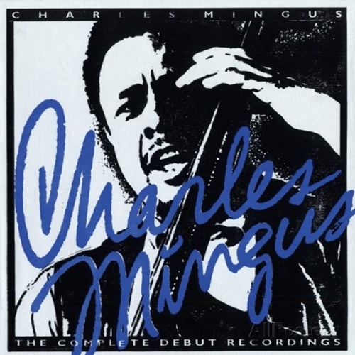 Charles Mingus - The Complete Debut Recordings (1951-1958) 12 CD Box Set (1991) (Lossless)