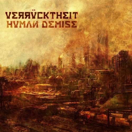 Verr&#252;ckheit - Human Demise (EP) 2012