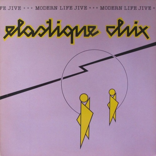 Elastique Chix - Modern Life Jive (1981)