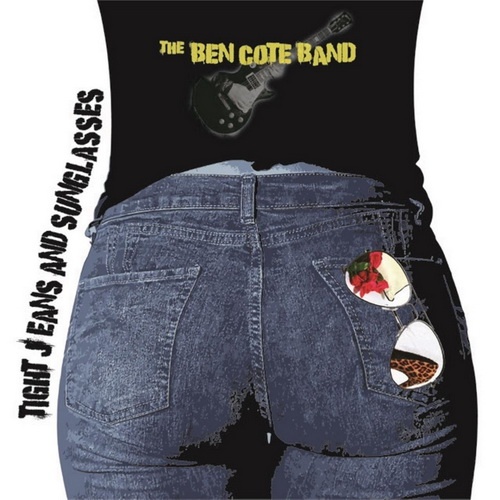 The Ben Cote Band - Tight Jeans and Sunglasses 2016