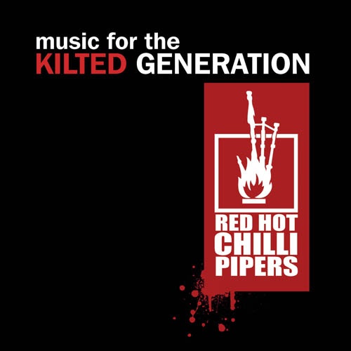 Red Hot Chilli Pipers - Music For The Kilted Generation (2010)