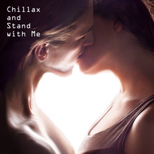 VA - Chillax and Stand with Me (2016)