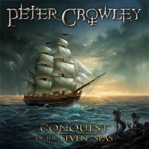 Peter Crowley - Conquest of the Seven Seas (2016)