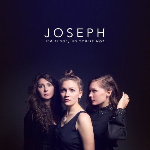 Joseph - I�m Alone, No You�re Not (2016)