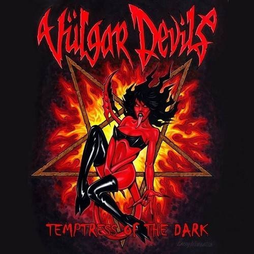 Vulgar Devils - Temptress Of The Dark (2016)