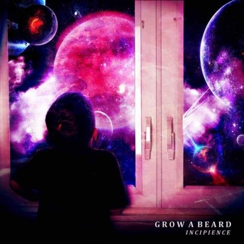 Grow a Beard - Incipience (2016)