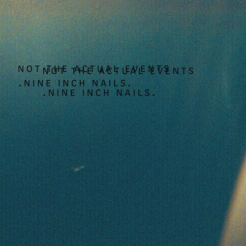 Nine Inch Nails - Not The Actual Events (EP) (2016)