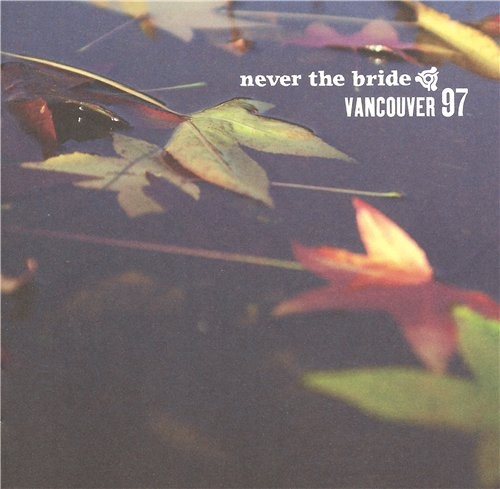 Never the Bride -  1991 - 2015 (Lossless + Mp3)