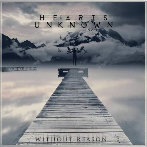 Hearts Unknown - Without Reason (2016)