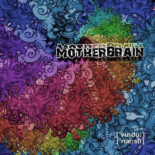 Motherbrain - Voodoo Nasty (Vu:du: Nae:sti) (2016)