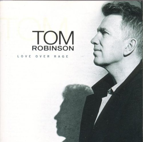 Tom Robinson - Love Over Rage (1994)