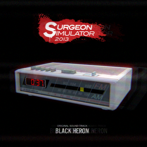 Black Heron - Surgeon Simulator 2013 OST (2013)