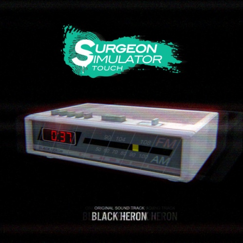 Black Heron - Surgeon Simulator Touch OST (2014)